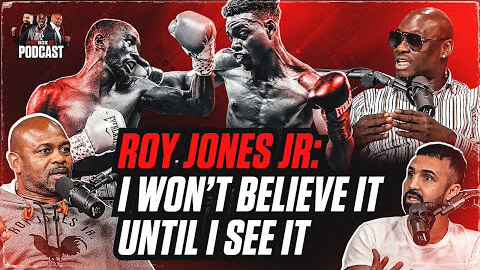 SPENCE VS. CRAWFORD: “I WON’T BELIEVE IT UNTIL I SEE IT” - ROY JONES JR.