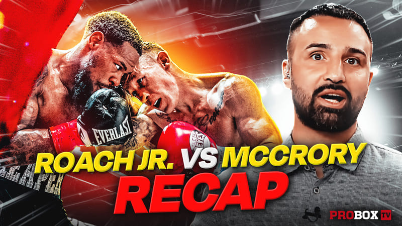 BIG FIGHT BREAKDOWN: ROACH JR. VS MCCRORY RECAP