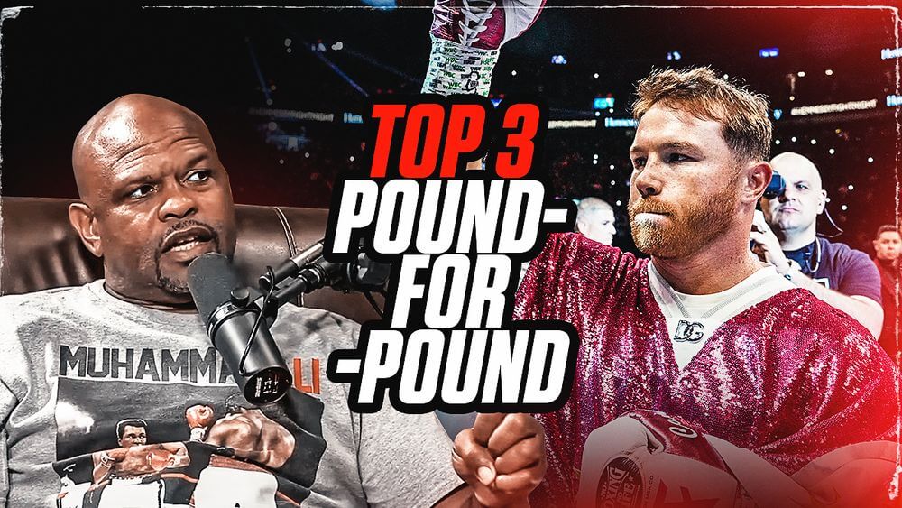 CANELO, FURY, SPENCE, CRAWFORD, ETC., WHO’S OUR TOP 3 POUND FOR POUND?