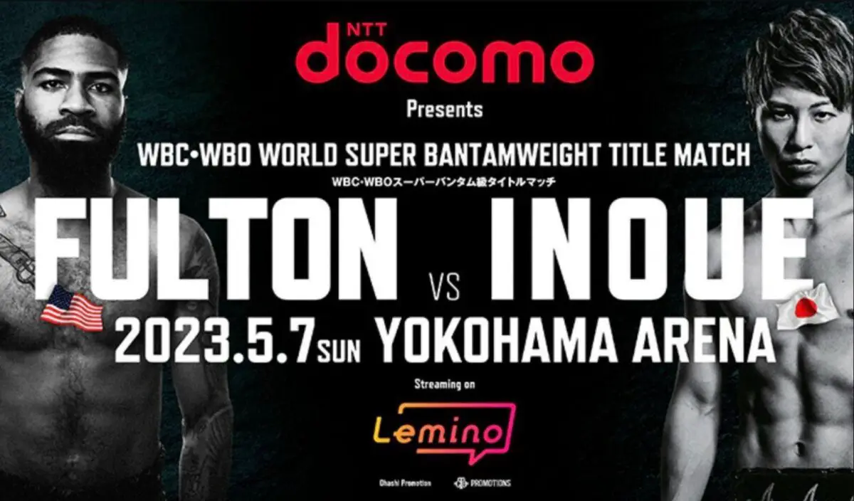 Naoya Inoue vs. Steven Fulton, Sunday, May 7 at Yokohama Arena, Yokohama, Japan