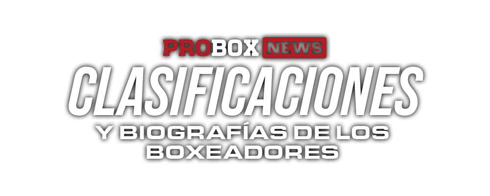 Las Clasificaciones y Biografías de los Boxeadores