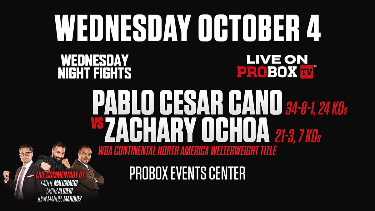 Pablo Cesar Cano vs Zachary Ochoa Wednesday Night Fights October 4, ProBox TV Events Center, Florida, USA