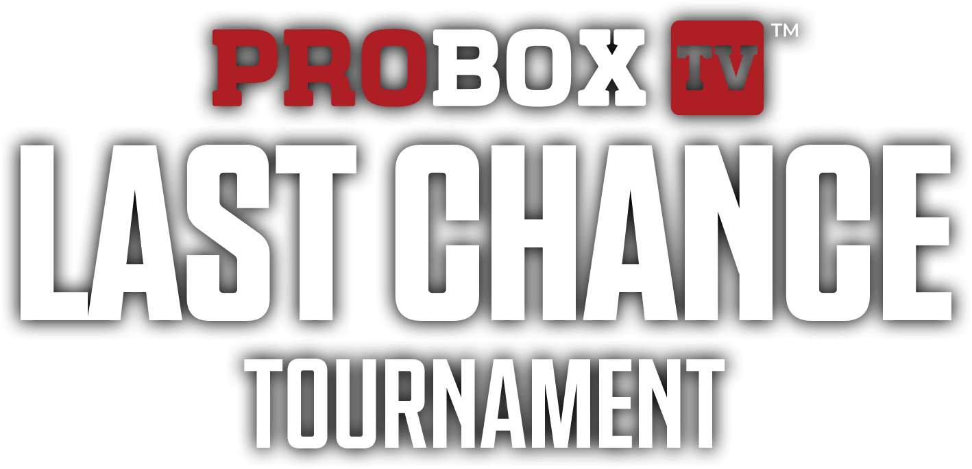 ProBox TV Last Chance Tournament